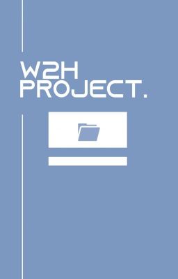 WWH : PROJECT 