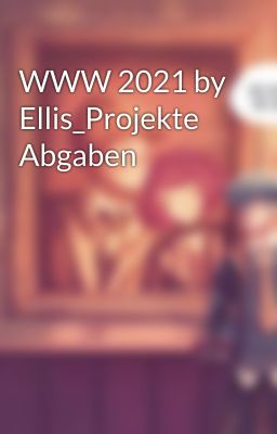 WWW 2021 by Ellis_Projekte Abgaben