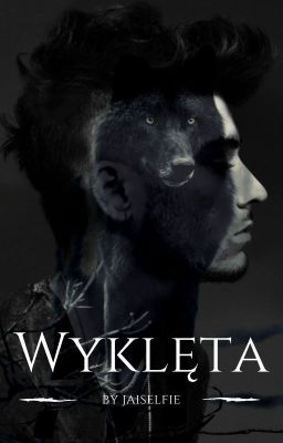 Wyklęta//Zayn Malik ✔️