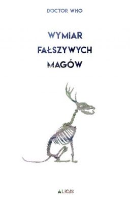 Wymiar Fałszywych Magów | Doctor Who