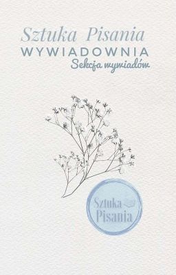 Wywiadownia ──── Sztuka Pisania | ZAMKNIĘTE