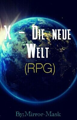 X, Die Neue Welt. - RPG