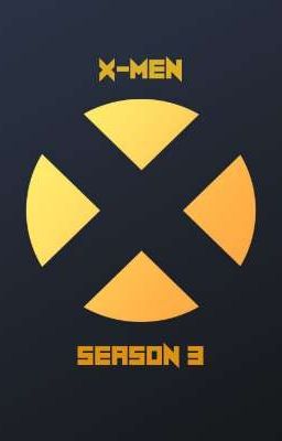 X-Men: Season 3 (Male Reader)