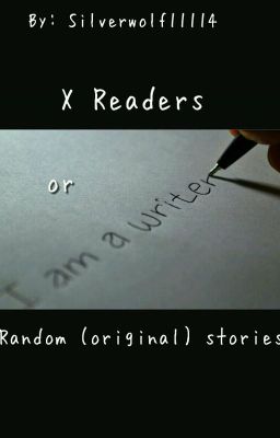 X Reader Book or Random Stories