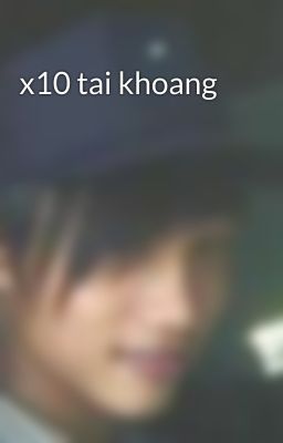 x10 tai khoang