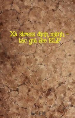 Xả stress định mệnh - tác giả Jio ELF