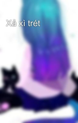 Xả xì trét