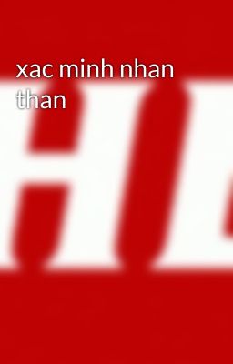 xac minh nhan than