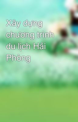 Xây dựng chương trình du lịch Hải Phòng