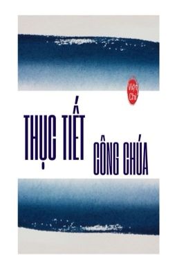 [XB]Thục Tiết (Công chúa Phất Kim) | Tác giả: Việt Chi