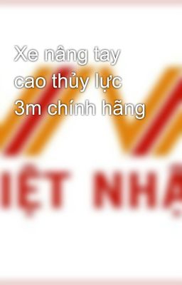 Xe nâng tay cao thủy lực 3m chính hãng