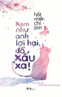 Xem Như Anh Lợi Hại, Đồ Xấu Xa!