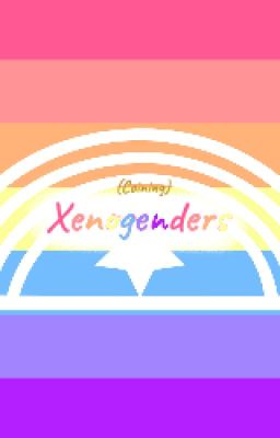 Xenogenders!!!