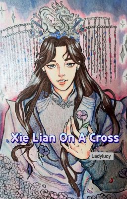 Xie Lian On A Cross