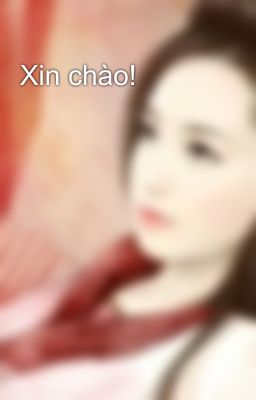 Xin chào!