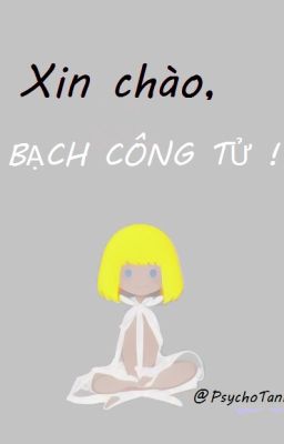 Xin chào, Bạch Công Tử!