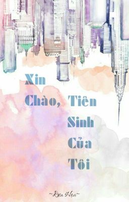 Xin Chào, Tiên Sinh Của Tôi [ Đơn Họa ]