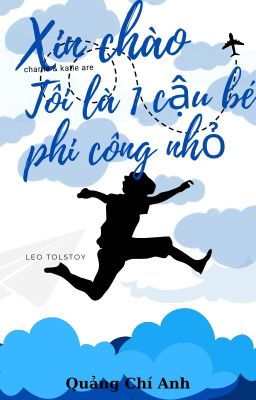 Xin chào, tôi là một cậu bé phi công nhỏ