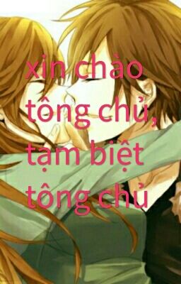 xin chào tông chủ, tạm biệt tông chủ