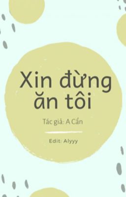 Xin đừng ăn tôi