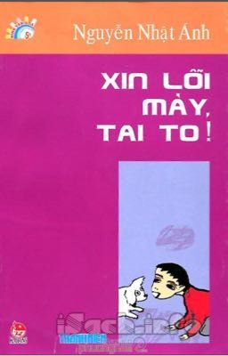 Xin Lỗi Mày, Tai To