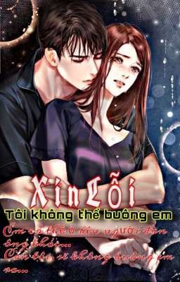 Xin Lỗi Tôi Không Thể Buông Em