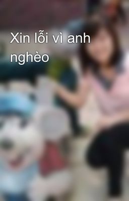 Xin lỗi vì anh nghèo