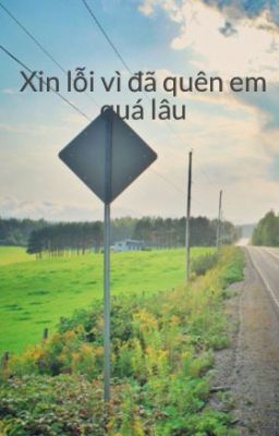 Xin lỗi vì đã quên em quá lâu