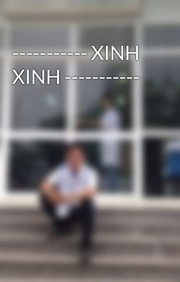 ----------- XINH XINH -----------