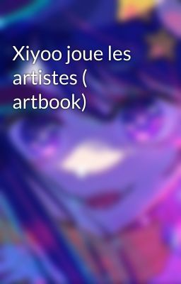 Xiyoo joue les artistes ( artbook)