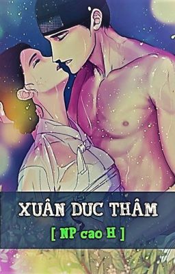 XUÂN DỤC THÂM ℕℙ▫ℍ (hoàn)