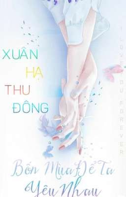 Xuân Hạ Thu Đông: Bốn Mùa Để Ta Yêu Nhau 