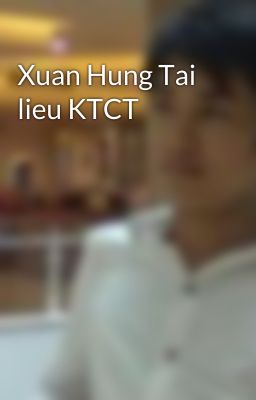 Xuan Hung Tai lieu KTCT