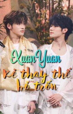 [ XuanYuan ] Kẻ Thay Thế Bỏ Trốn