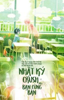 [XUẤT BẢN] NHẬT KÝ CRUSH BẠN CÙNG BÀN 