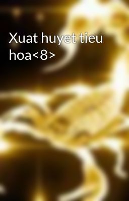 Xuat huyet tieu hoa<8>