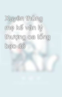 Xuyên thủng mẹ kế văn lý thượng oa tống bạo đỏ