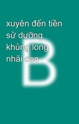 xuyên đến tiền sử dưỡng khủng long nhãi con 