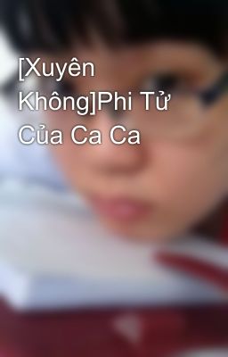 [Xuyên Không]Phi Tử Của Ca Ca