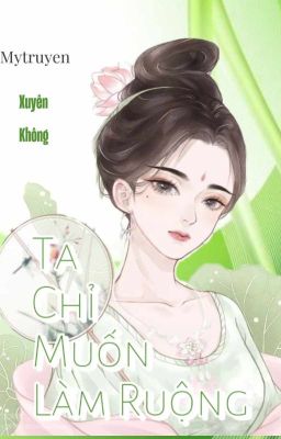 Xuyên Không: Ta Chỉ Muốn Làm Ruộng