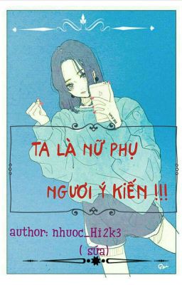 [ Xuyên Không ] Ta là nữ phụ, Ngươi ý kiến