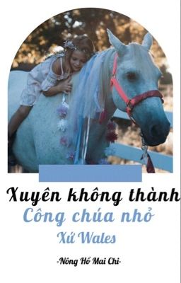 Xuyên không thành công chú nhỏ xứ Wales (Lily Qiunn)