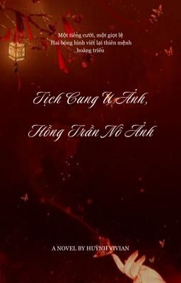 [ Xuyên Không ] Tịch Cung U Ảnh - Hồng Trần Nô Ảnh