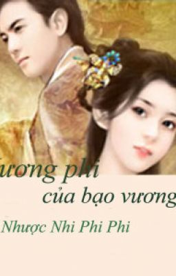 [Xuyên không] Vương phi của bạo vương - Nhược Nhi Phi Phi