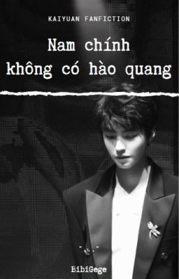 [Xuyên nhanh] Nam Chính Không Có Hào Quang [Longfic - Khải Nguyên | Chưa Hoàn]