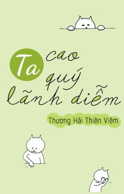 [ Xuyên nhanh ] Ta cao quý lãnh diễm - Thương Hải Thiên Viêm