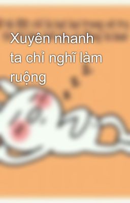 Xuyên nhanh ta chỉ nghĩ làm ruộng