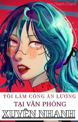 [Xuyên Nhanh] Tôi làm công ăn lương tại văn phòng xuyên nhanh