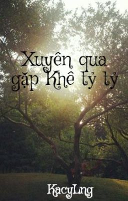 Xuyên qua gặp Khê tỷ tỷ