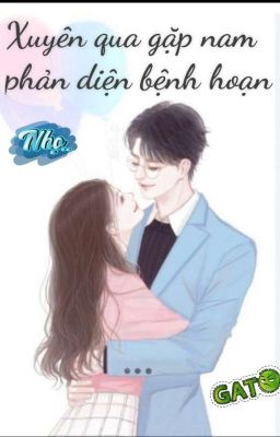 Xuyên qua gặp phải nam phản diện bệnh hoạn